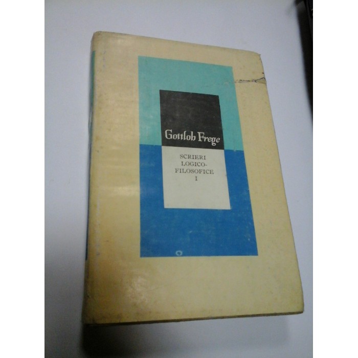 Scrieri logico-filosofice - Gottlob Frege